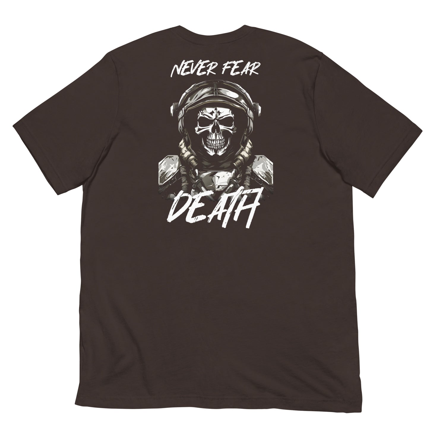 "Never Fear Death" - Undying Military Collection - Unisex T-Shirt