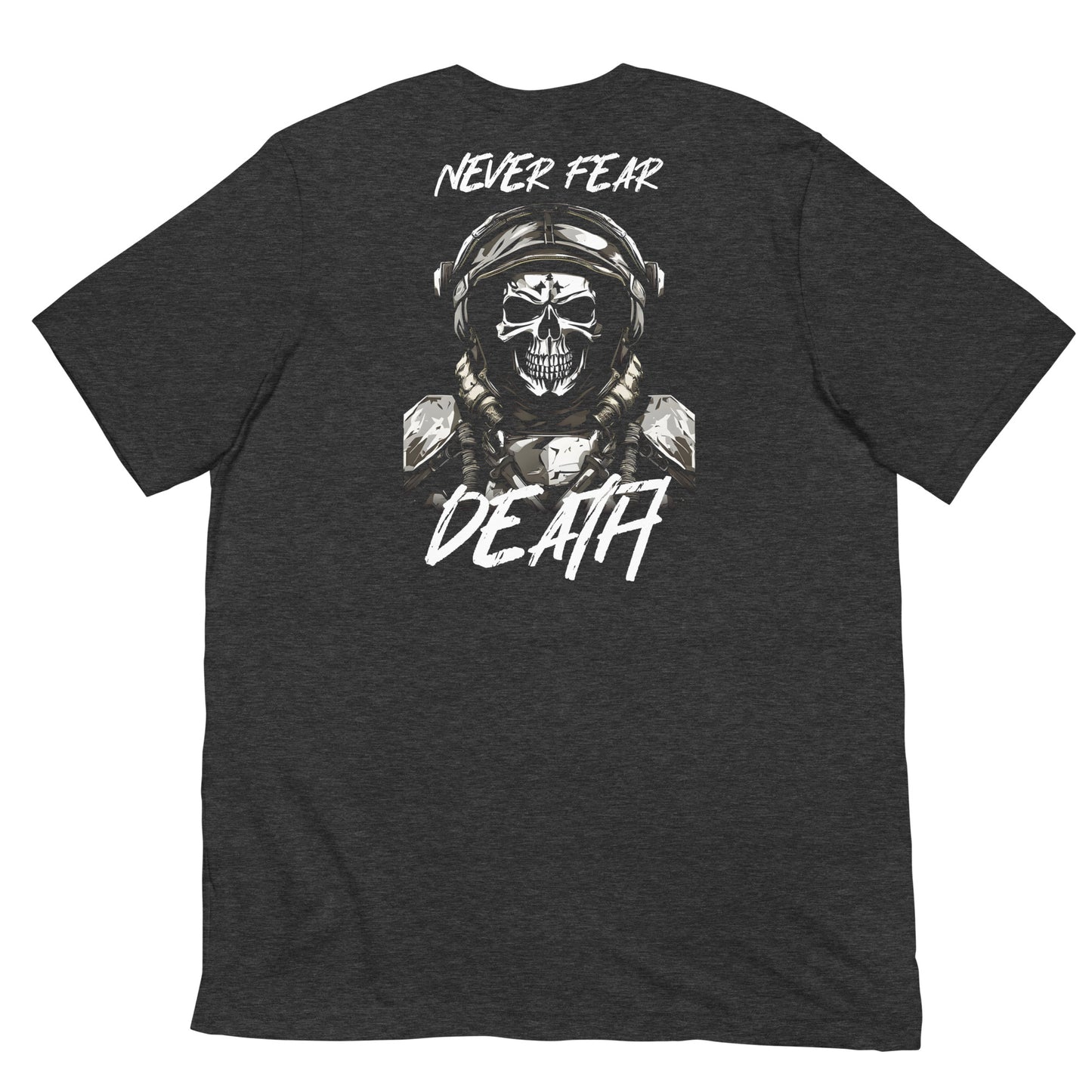 "Never Fear Death" - Undying Military Collection - Unisex T-Shirt