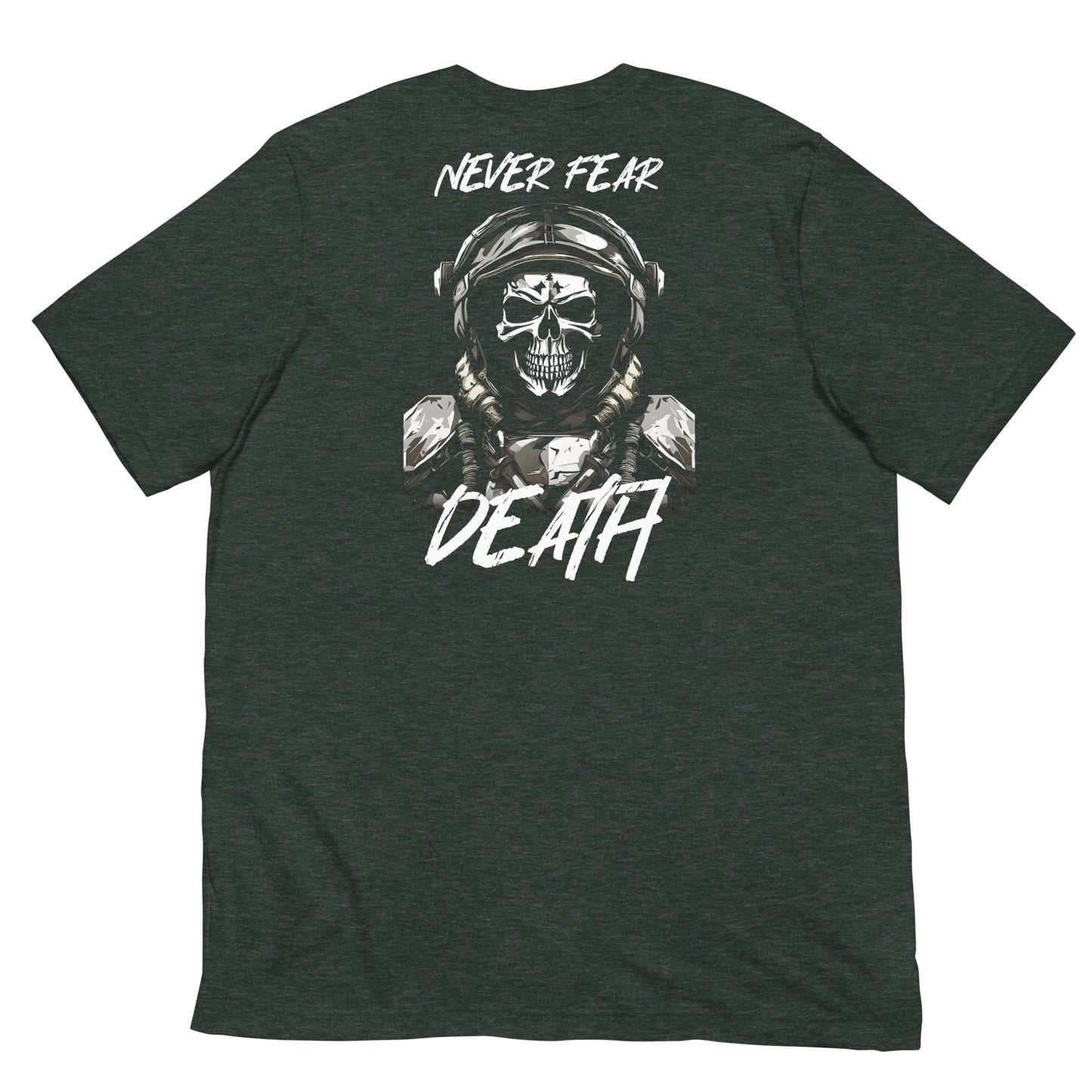 "Never Fear Death" - Undying Military Collection - Unisex T-Shirt