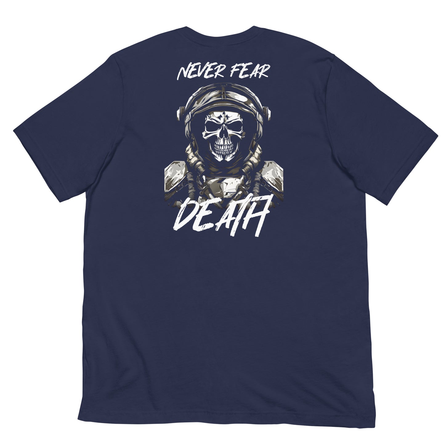 "Never Fear Death" - Undying Military Collection - Unisex T-Shirt