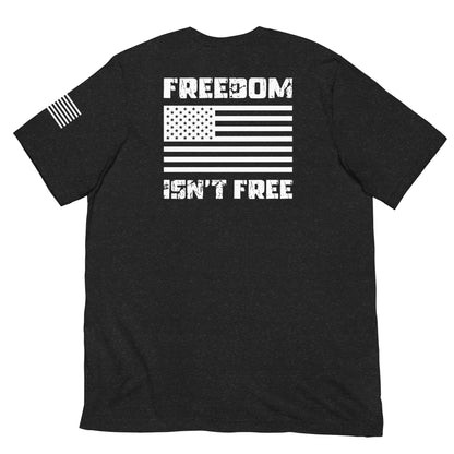 "Freedom isn't Free" - Military Collection - Unisex T-Shirt