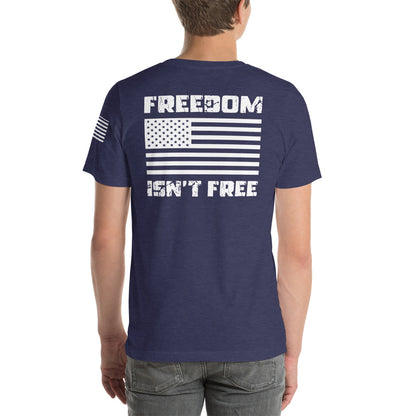 "Freedom isn't Free" - Military Collection - Unisex T-Shirt