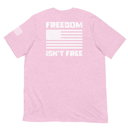 "Freedom isn't Free" - Military Collection - Unisex T-Shirt